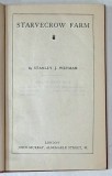 THE WORKS of STANLEY J. WEYMAN , VOL. XVII : STARVECROW FARM , 1927 , LEGATURA ORIGINALA EDITORIALA