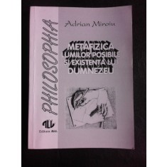 Metafizica lumilor posibile si existenta lui Dumnezeau - Adrian Miroiu