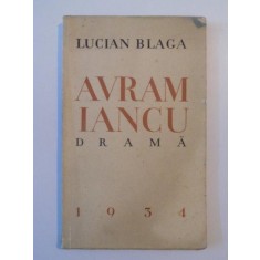 AVRAM IANCU. DRAMA de LUCIAN BLAGA , EDITIA I , 1934