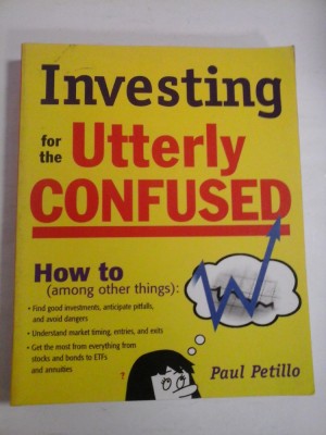 INVESTING FOR THE UTTERLY CONFUSED - PAUL PETILLO foto