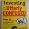 INVESTING FOR THE UTTERLY CONFUSED - PAUL PETILLO