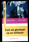 CUM SA GANDESTI CA UN MILIONAR-MARK FISHER, MARC ALLEN-362889