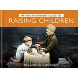 The Retronaut Guide to Raising Children