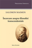 Incercare asupra filosofiei transcendentale | Solomon Maimon, Ratio Et Revelatio