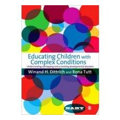 Educating Children with Complex Conditions | Rona Tutt, Winand H. Dittrich