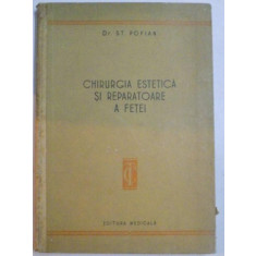 CHIRURGIA ESTETICA SI REPARATOARE A FETEI de ST. POPIAN , 1956