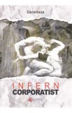 Infern corporatist - Deceneus - Universul Juridic