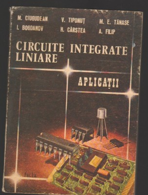 M. Ciugudean - Circuite integrate liniare. Aplicatii foto