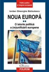 Noua Europa. Vol. II: O istorie politica a (re)unificarii europene - Polirom