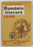 ALMANAHUL &#039; ROMANIA LITERARA &#039; , LITERATURA SI CALATORII , 1990