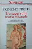 Tre saggi sulla teoria sessuale. Il principio del piacere e lo sviluppo della persona - Sigmund Freud