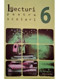 Daniela Dumitrescu - Lecturi pentru scolari, clasa a VI-a (Editia: 2015)