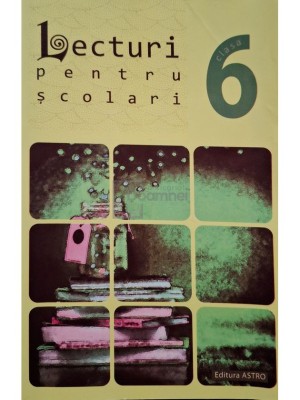 Daniela Dumitrescu - Lecturi pentru scolari, clasa a VI-a (Editia: 2015) foto