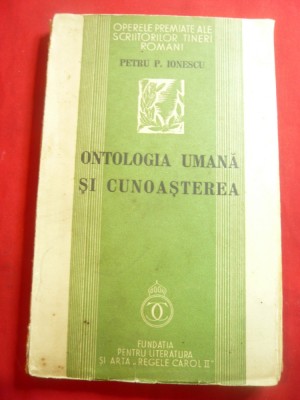 Petru P.Ionescu- Ontologia umana si Cunoasterea - Prima Ed. 1939 -Fundatia pt.Li foto