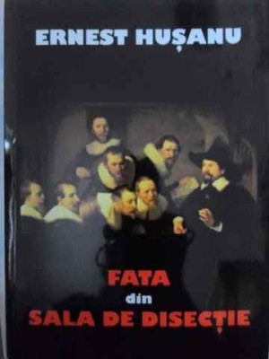 FATA DIN SALA DE DISECTIE (CU DEDICATIA AUTORULUI)-ERNEST HUSANU-228425 foto