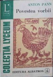 Povestea Vorbii - Anton Pann - Roman, Editura Albatros, 1986, Colectia Lyceum, 270 pagini