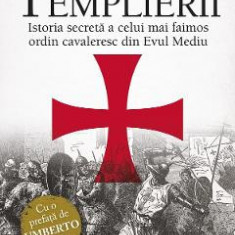 Templierii. Istoria secreta a celui mai faimos ordin cavaleresc din Evul Mediu - Barbara Frale