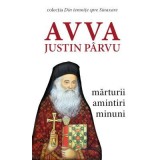 Avva Justin Parvu. Marturii, amintiri, minuni. Colectia Din temnite spre Sinaxare