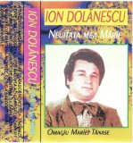 Ion Dolănescu - Neuitata Mea M&atilde;rie, Caseta audio Album Neoficial Stare Foarte buna