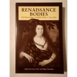 Lucy Gent; Nigel Llewellyn (ed.) - Renaissance Bodies: The Human Figure in English Culture c. 1540-1660