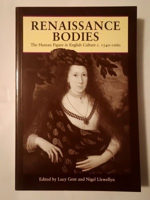 Lucy Gent; Nigel Llewellyn (ed.) - Renaissance Bodies: The Human Figure in English Culture c. 1540-1660 foto