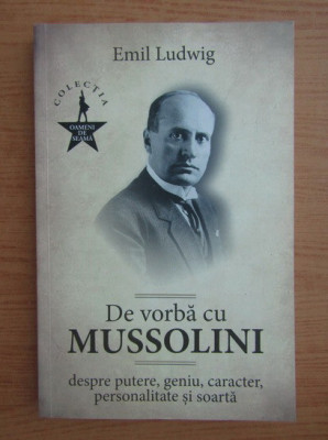 Emil Ludwig - De vorba cu Mussolini foto