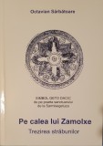 Octavian Sarbatoare, Pe Calea lui Zamolxe, 2009 (cu autograful autorului)