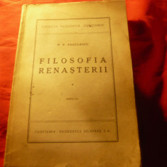 P.P.Negulescu - Filozofia Renasterii - vol.1 - Ed. 1945 Cugetarea , 411 pag