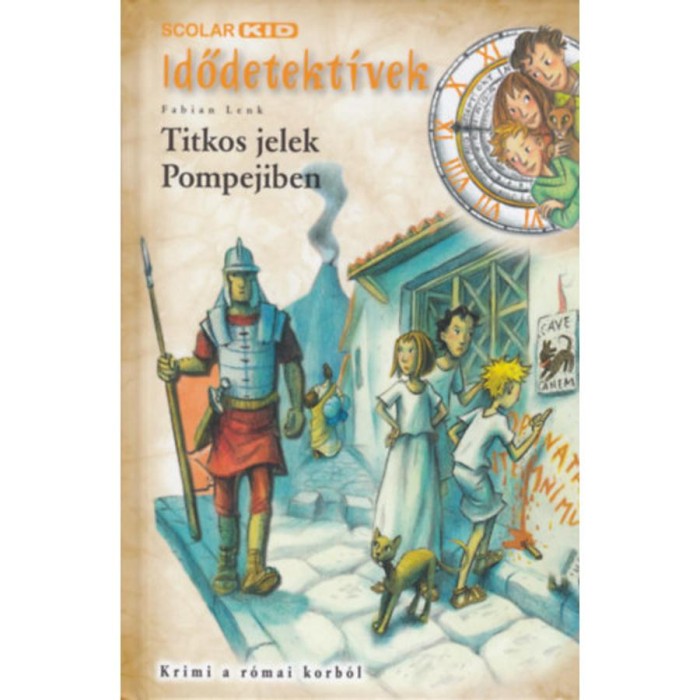 Titkos jelek Pompejiben - Idődetekt&iacute;vek 22. - Fabian Lenk