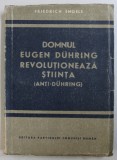ANTI - DUHRING , DOMNUL EUGEN DUHRING REVOLUTIONEAZA STIINTA de FRIEDRICH ENGELS , 1946