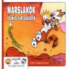Marslak&oacute;k &eacute;s m&aacute;s furcsas&aacute;gok - K&aacute;zm&eacute;r &eacute;s Huba gyűjtem&eacute;ny 4. - Bill Watterson