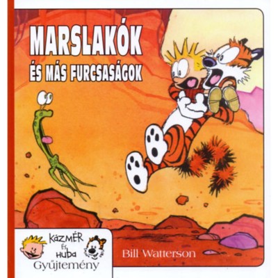 Marslak&amp;oacute;k &amp;eacute;s m&amp;aacute;s furcsas&amp;aacute;gok - K&amp;aacute;zm&amp;eacute;r &amp;eacute;s Huba gyűjtem&amp;eacute;ny 4. - Bill Watterson foto
