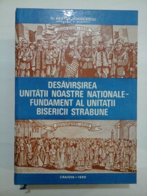 DESAVARSIREA UNITATII NOASTRE NATIONALE - NESTOR VORNICESCU foto