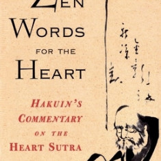 Zen Words for the Heart: Hakuin's Commentary on the Heart Sutra