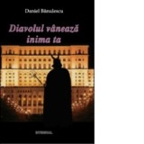 Diavolul vaneaza inima ta