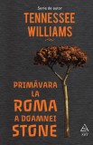 Cumpara ieftin Primăvara la Roma a doamnei Stone - Tennessee Williams