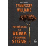 Primăvara la Roma a doamnei Stone - Tennessee Williams