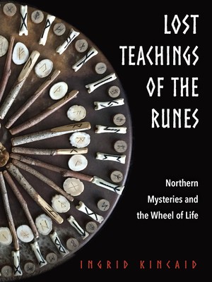 Lost Teachings of the Runes: Northern Mysteries and the Wheel of Life foto