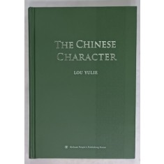 THE CHINESE CHARACTER by LOU YULIE , 2017