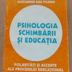Psihologia schimbarii si educatia- Alexandru Dan Toader