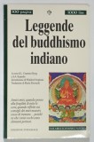 LEGGENDE DEL BUDDHISMO INDIANO ( LEGENDE ALE BUDISMULUI INDIAN ) di L . CRANMER BYNG e S . A . KAPADIA , 1997 * TEXT IN ITALIANA