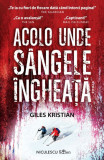 Acolo unde sangele ingheata - Giles Kristian - Niculescu