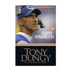 Quiet Strength: The Principles, Practices, & Priorities of a Winning Life