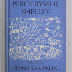 PERCY BYSSHE SHELLEY , poems selected by FIONA SAMPSON , 2011