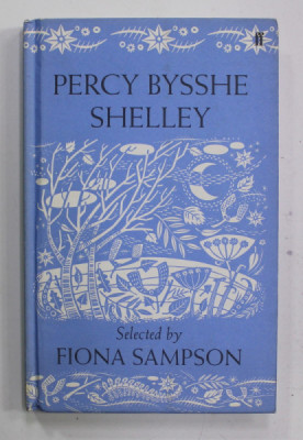 PERCY BYSSHE SHELLEY , poems selected by FIONA SAMPSON , 2011 foto