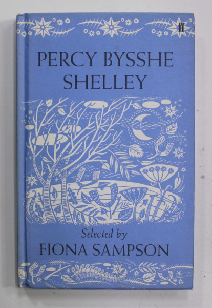 PERCY BYSSHE SHELLEY , poems selected by FIONA SAMPSON , 2011