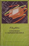 Construiti o superheterodina - I. Boghitoiu, Carte
