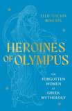 Heroines of Olympus - Ellie Mackin Roberts