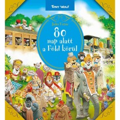 80 nap alatt a F&ouml;ld k&ouml;r&uuml;l - Tony Wolf