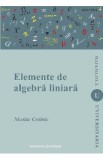 Elemente de algebra liniara - Nicolae Crainic